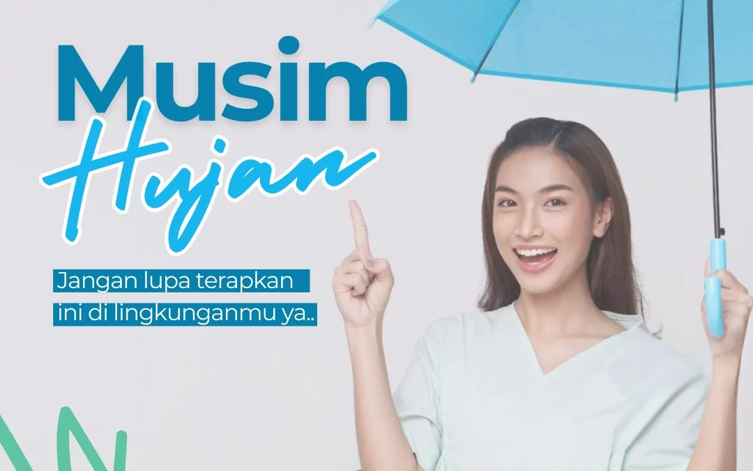 Musim Hujan Tiba, Terapkan Ini Di Lingkunganmu Ya!